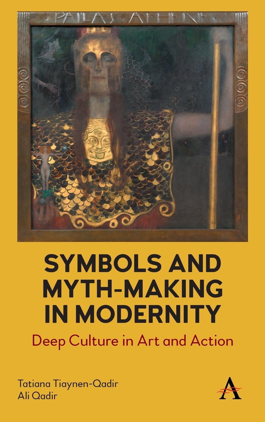Cover: 9781785272813 | Symbols and Myth-Making in Modernity | Deep Culture in Art and Action
