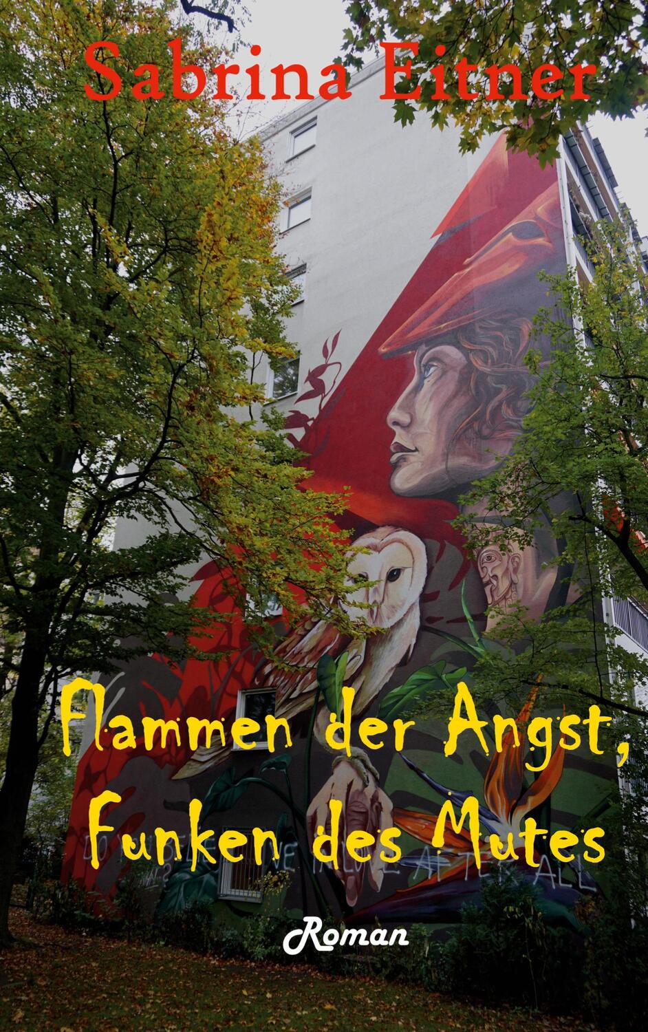 Cover: 9783740781989 | Flammen der Angst, Funken des Mutes | Sabrina Eitner | Taschenbuch