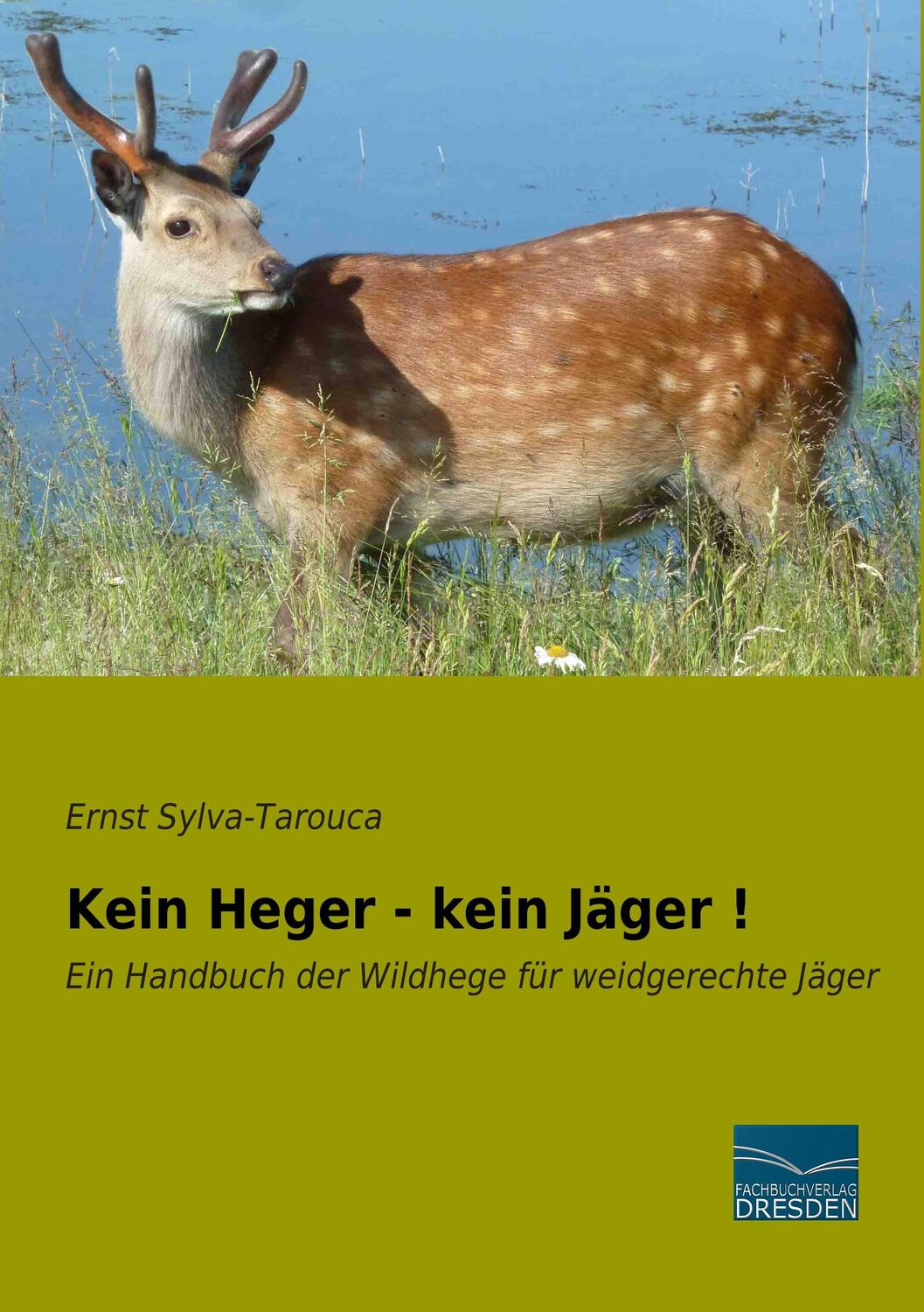 Cover: 9783956924842 | Kein Heger - kein Jäger ! | Ernst Sylva-Tarouca | Taschenbuch | 248 S.