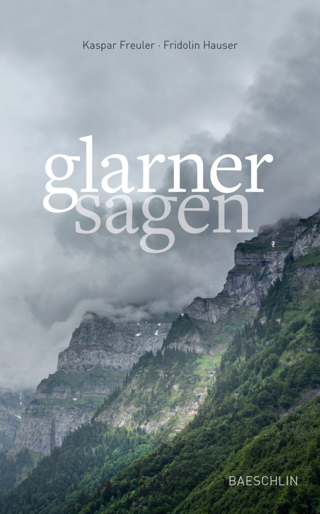 Cover: 9783855463510 | Glarner Sagen | Kaspar Freuler (u. a.) | Buch | 2022 | Baeschlin