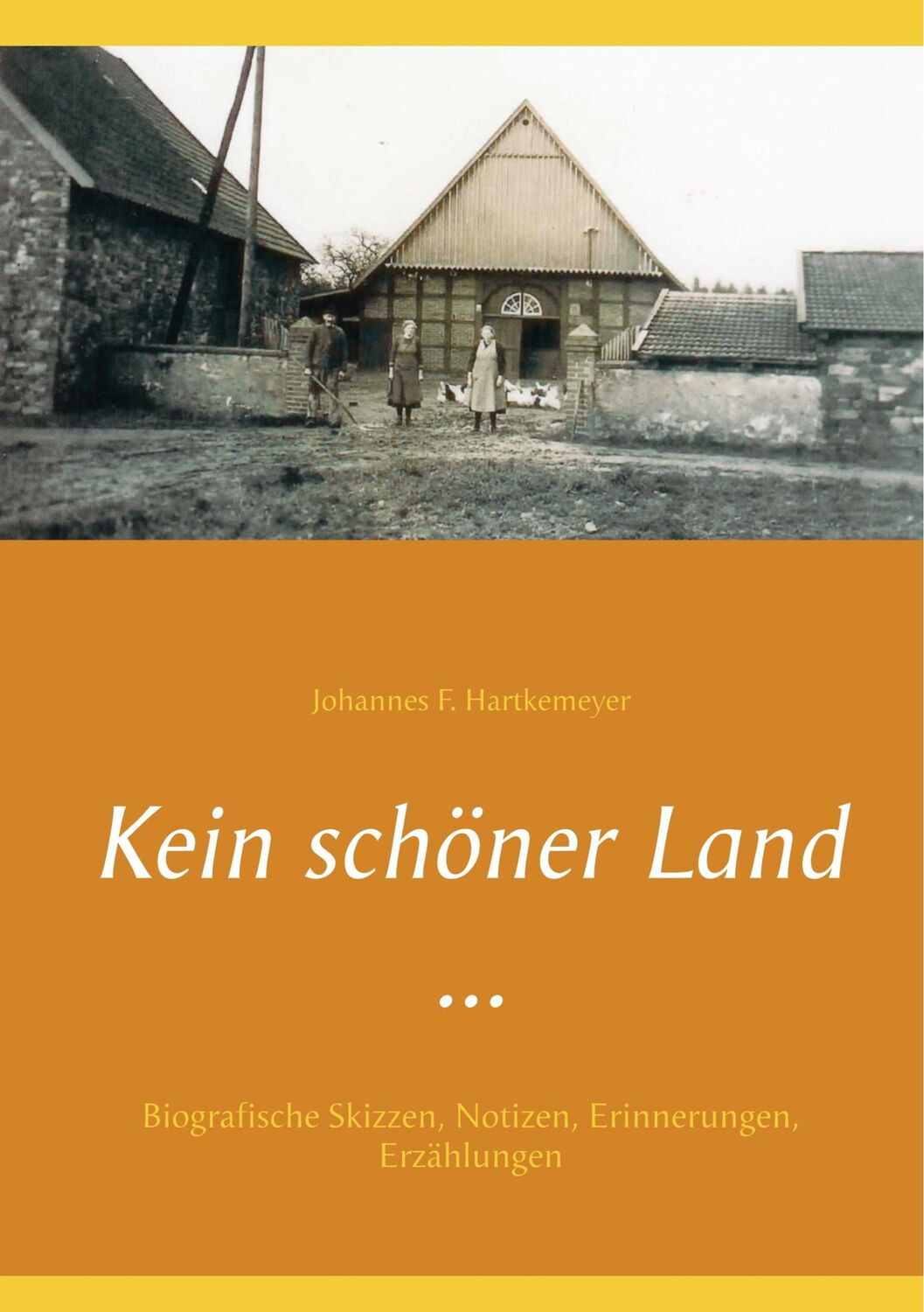 Cover: 9783752849356 | Kein schöner Land ... | Johannes F. Hartkemeyer | Taschenbuch | 236 S.