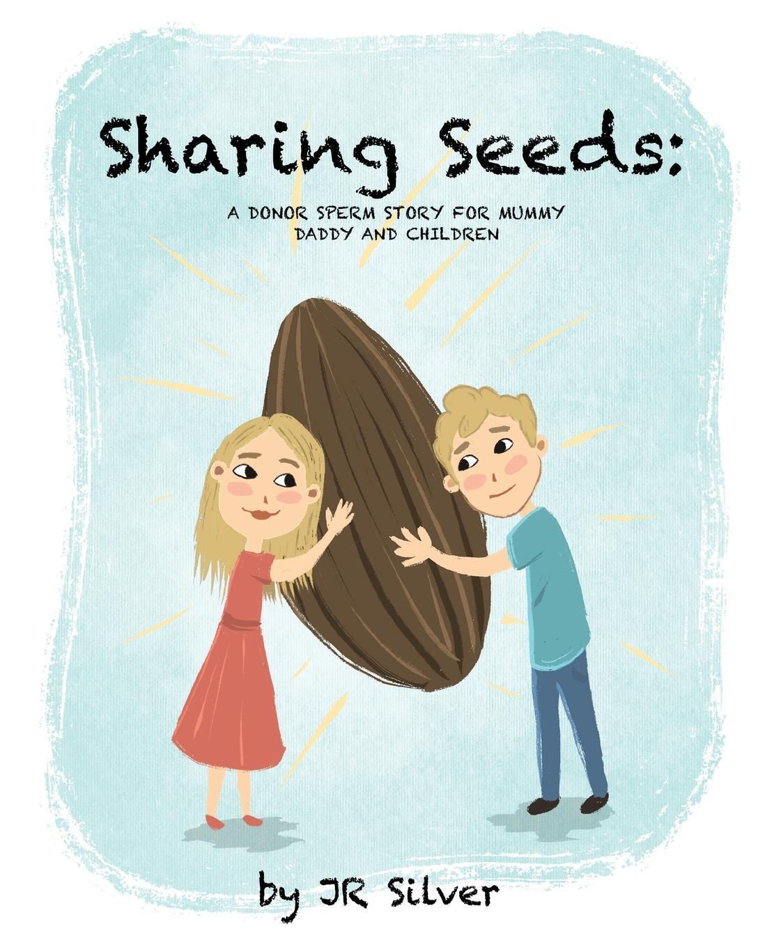 Cover: 9781838225605 | Sharing Seeds | A donor sperm story for mummy, daddy and children