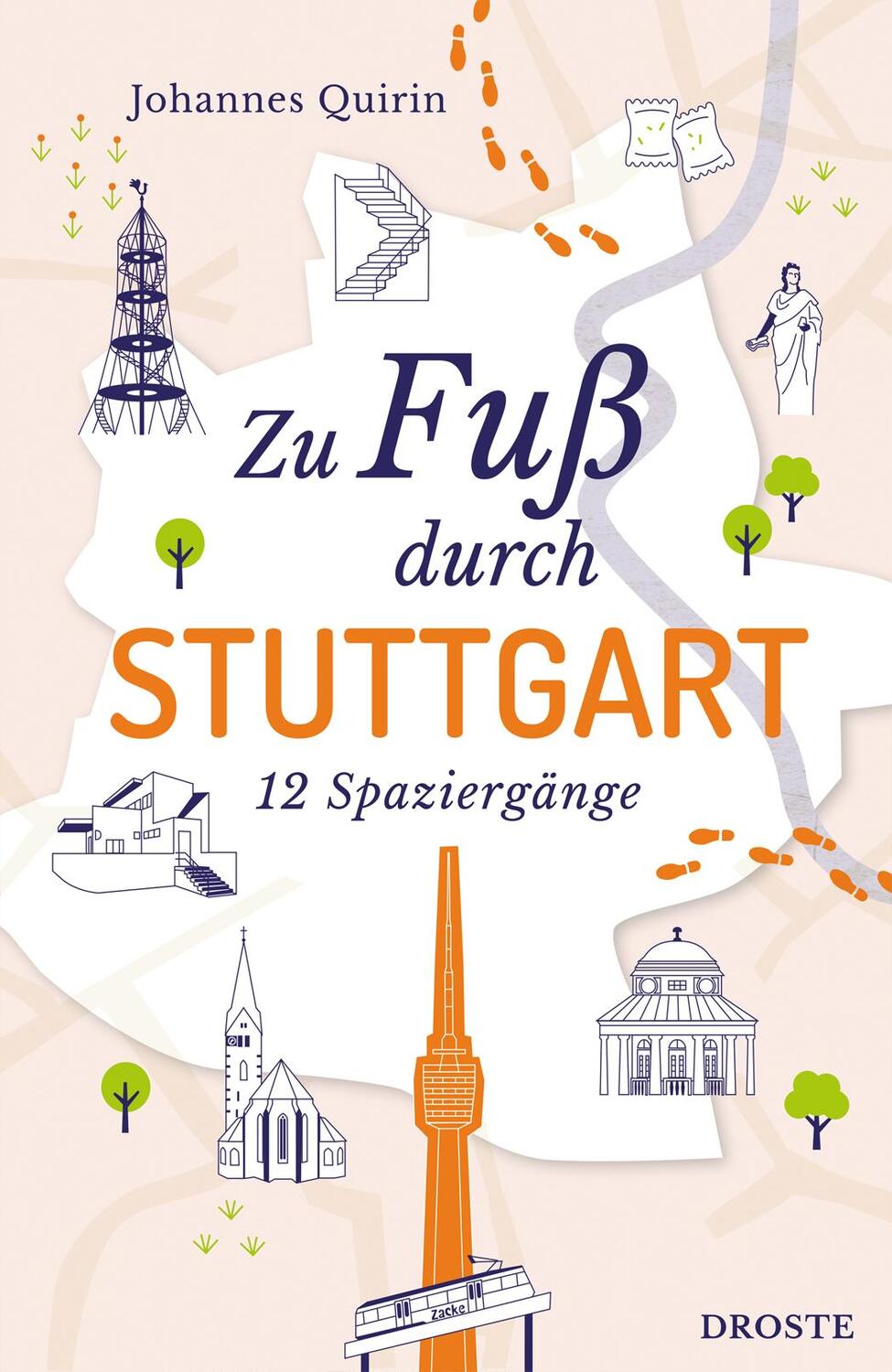 Cover: 9783770023486 | Zu Fuß durch Stuttgart | 12 Spaziergänge | Johannes Quirin | Buch