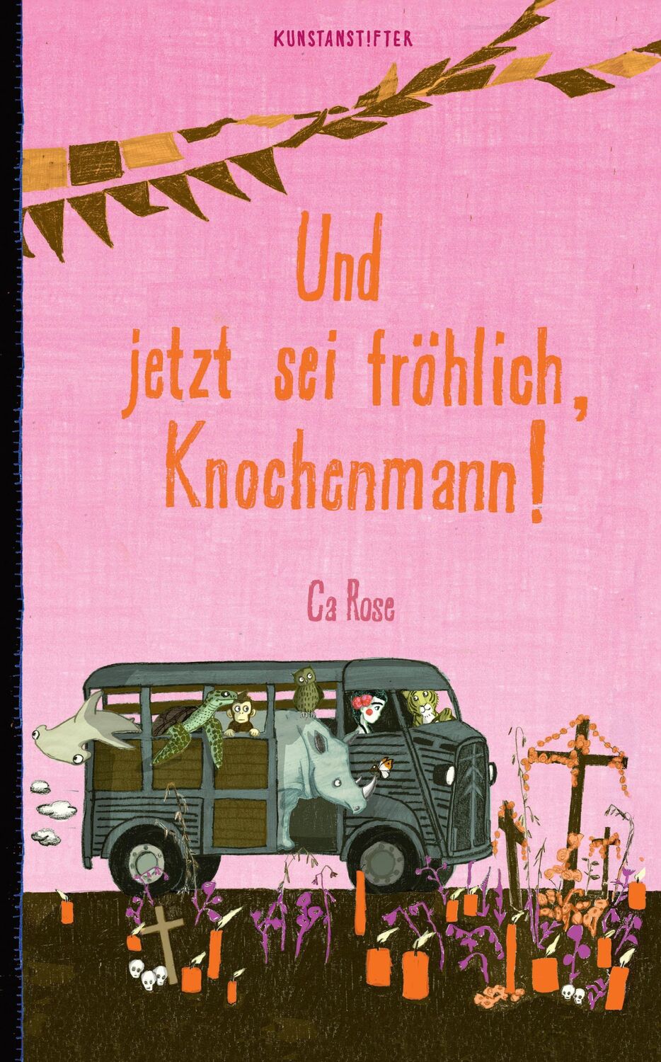 Cover: 9783948743307 | Und jetzt sei fröhlich, Knochenmann! | Ca Rose | Buch | 48 S. | 2024