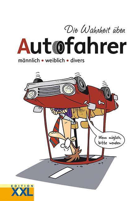 Cover: 9783897369429 | Die Wahrheit über Autofahrer | männlich . weiblich . divers | Buch
