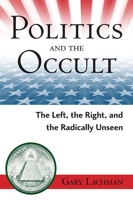 Cover: 9780835608572 | Politics and the Occult: The Left, the Right, and the Radically Unseen