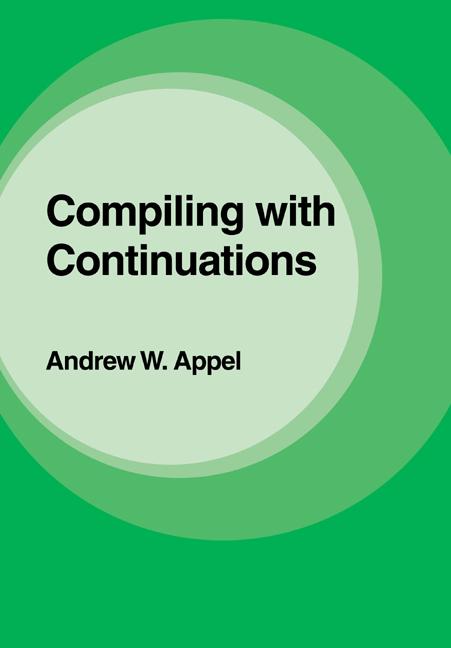 Cover: 9780521033114 | Compiling with Continuations | Andrew W. Appel | Taschenbuch | 2006