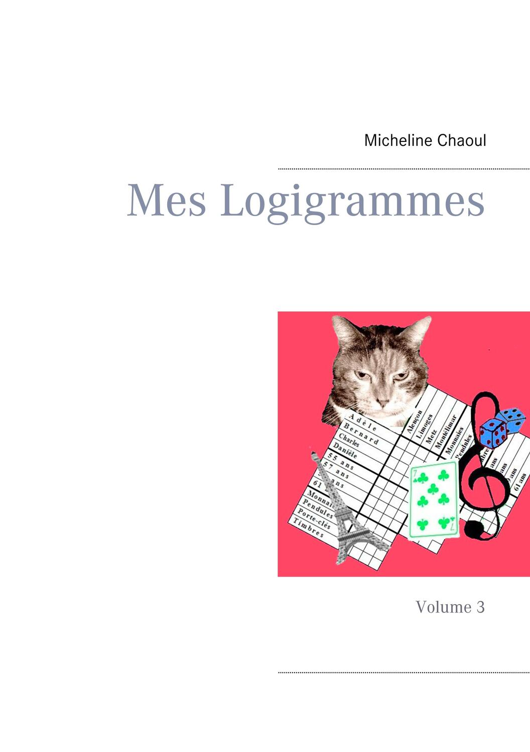 Cover: 9782322209231 | Mes Logigrammes | Volume 3 | Micheline Chaoul | Taschenbuch | 2020