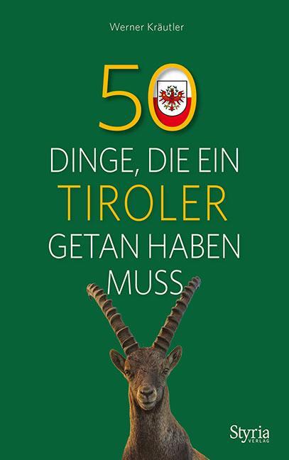 Cover: 9783222135804 | 50 Dinge, die ein Tiroler getan haben muss | Werner Kräutler | Buch