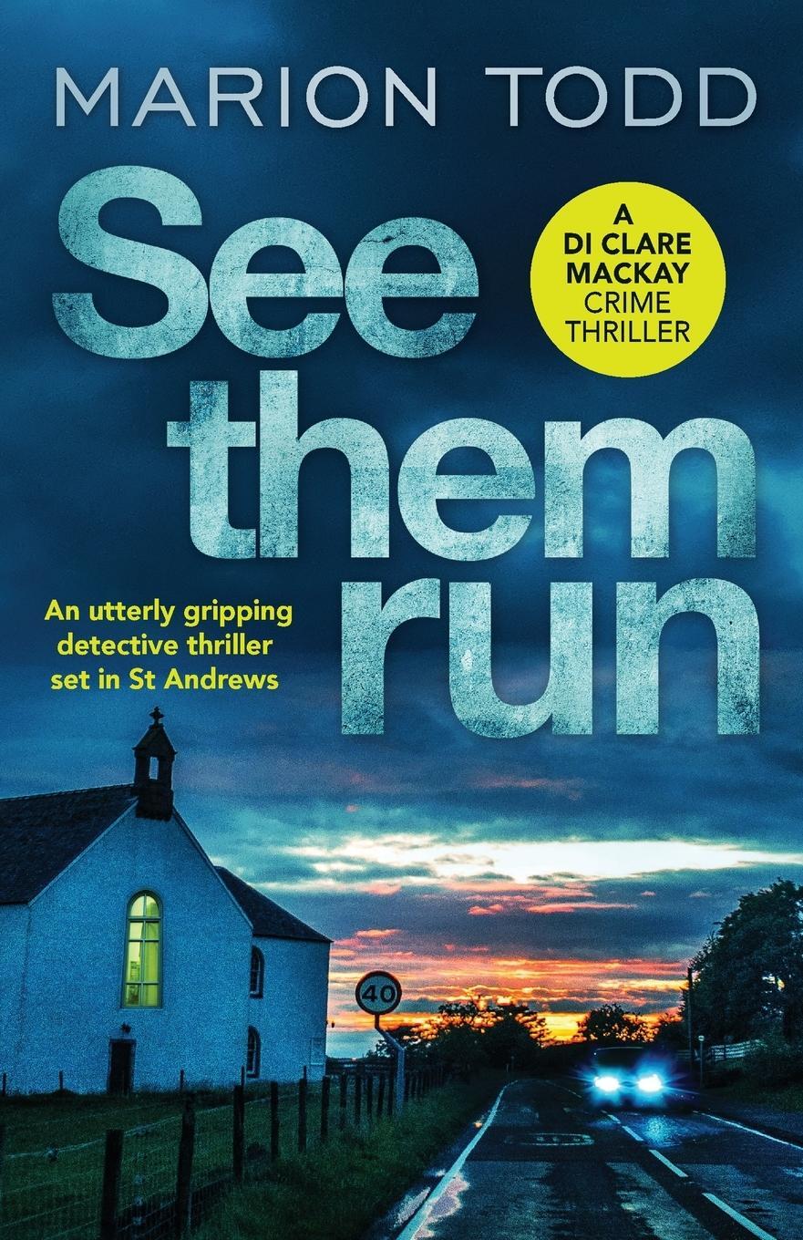 Cover: 9781788638180 | See Them Run | Marion Todd | Taschenbuch | Detective Clare Mackay