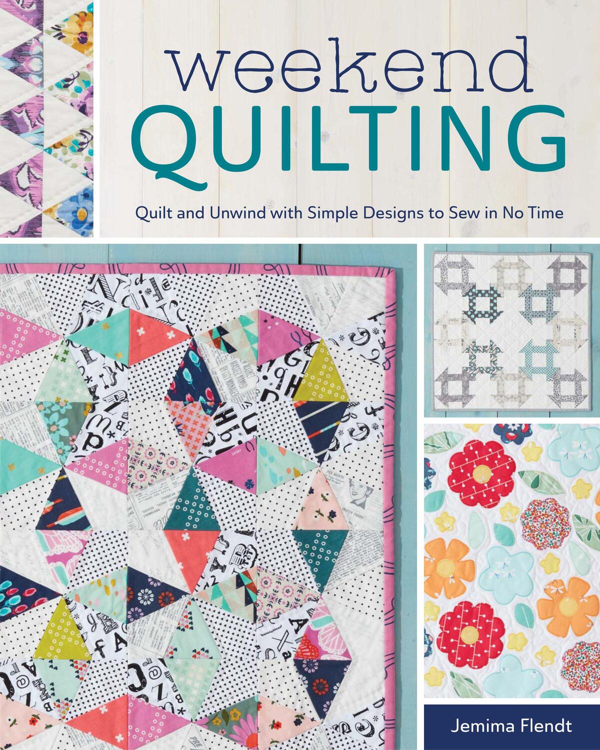 Cover: 9781440246616 | Weekend Quilting: Quilt and Unwind with Simple Designs to Sew in No...