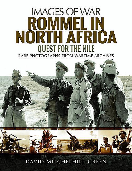 Cover: 9781473892200 | Rommel in North Africa | Quest for the Nile | David Mitchelhill-Green