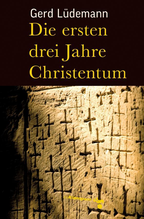 Cover: 9783866740600 | Die ersten drei Jahre Christentum | Gerd Lüdemann | Buch | Deutsch
