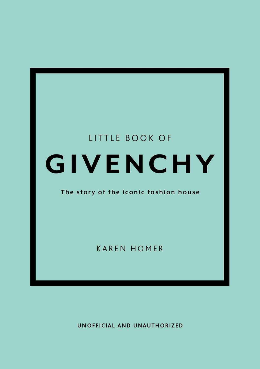 Cover: 9781780972770 | Little Book of Givenchy | The story of the iconic fashion house | Buch