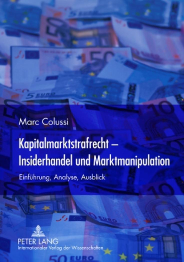 Cover: 9783631612040 | Kapitalmarktstrafrecht - Insiderhandel und Marktmanipulation | Colussi