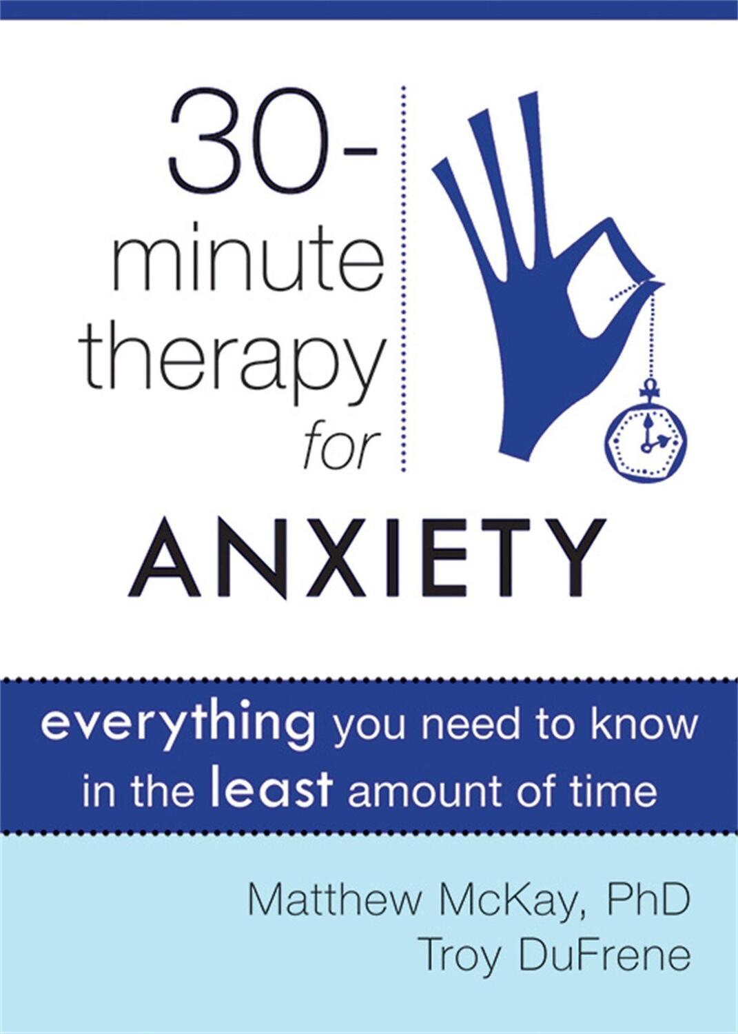 Cover: 9781572249813 | 30-Minute Therapy for Anxiety | Matthew Mckay (u. a.) | Taschenbuch