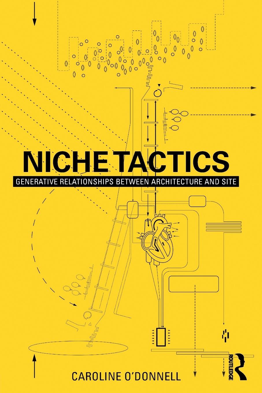 Cover: 9781138793125 | Niche Tactics | Generative Relationships Between Architecture and Site