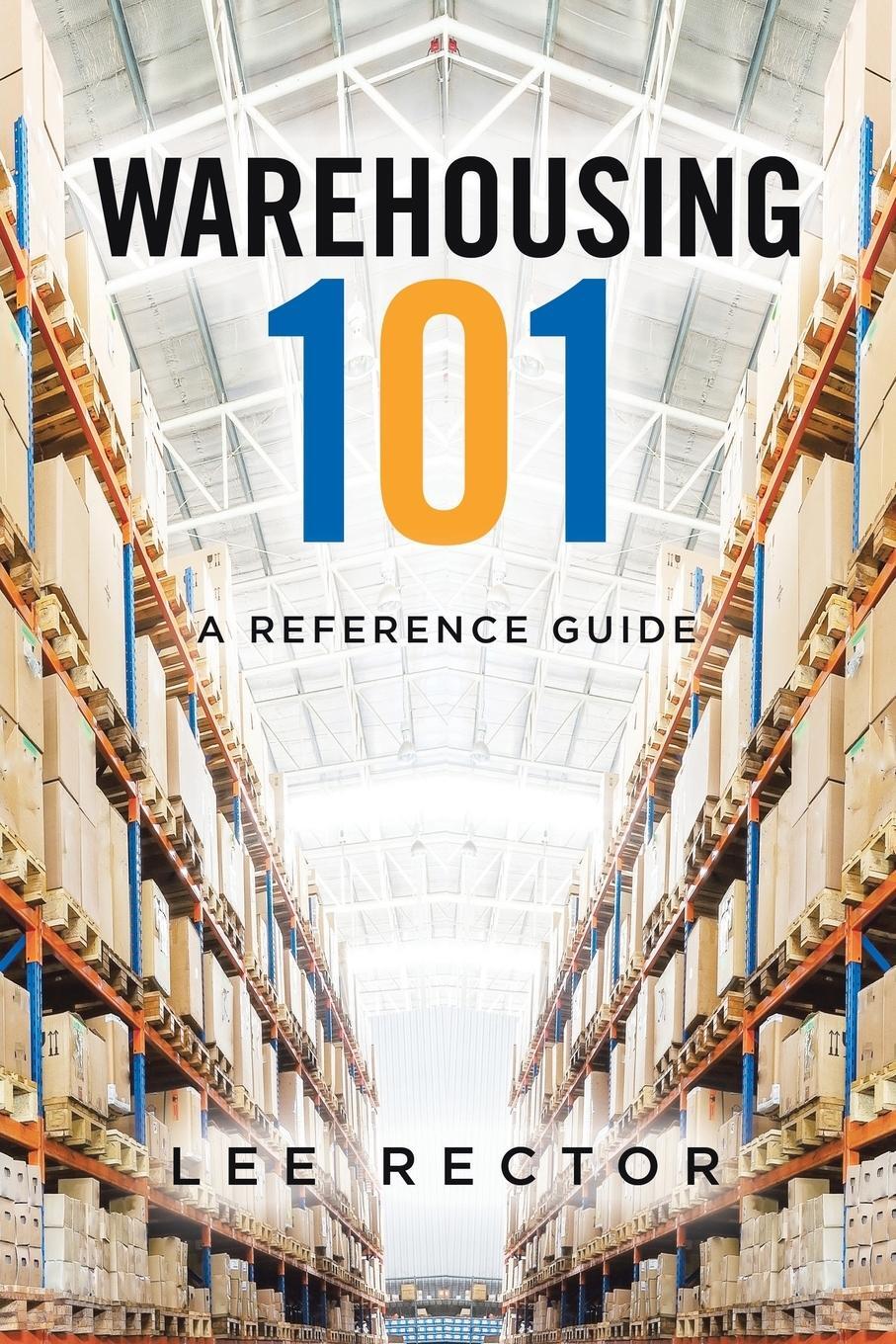 Cover: 9781779411679 | Warehousing 101 | A Reference Guide | Lee Rector | Taschenbuch | 2023