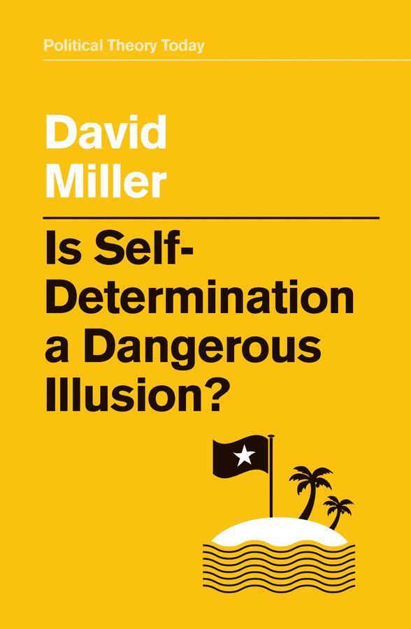 Cover: 9781509533473 | Is Self-Determination a Dangerous Illusion? | David Miller | Buch