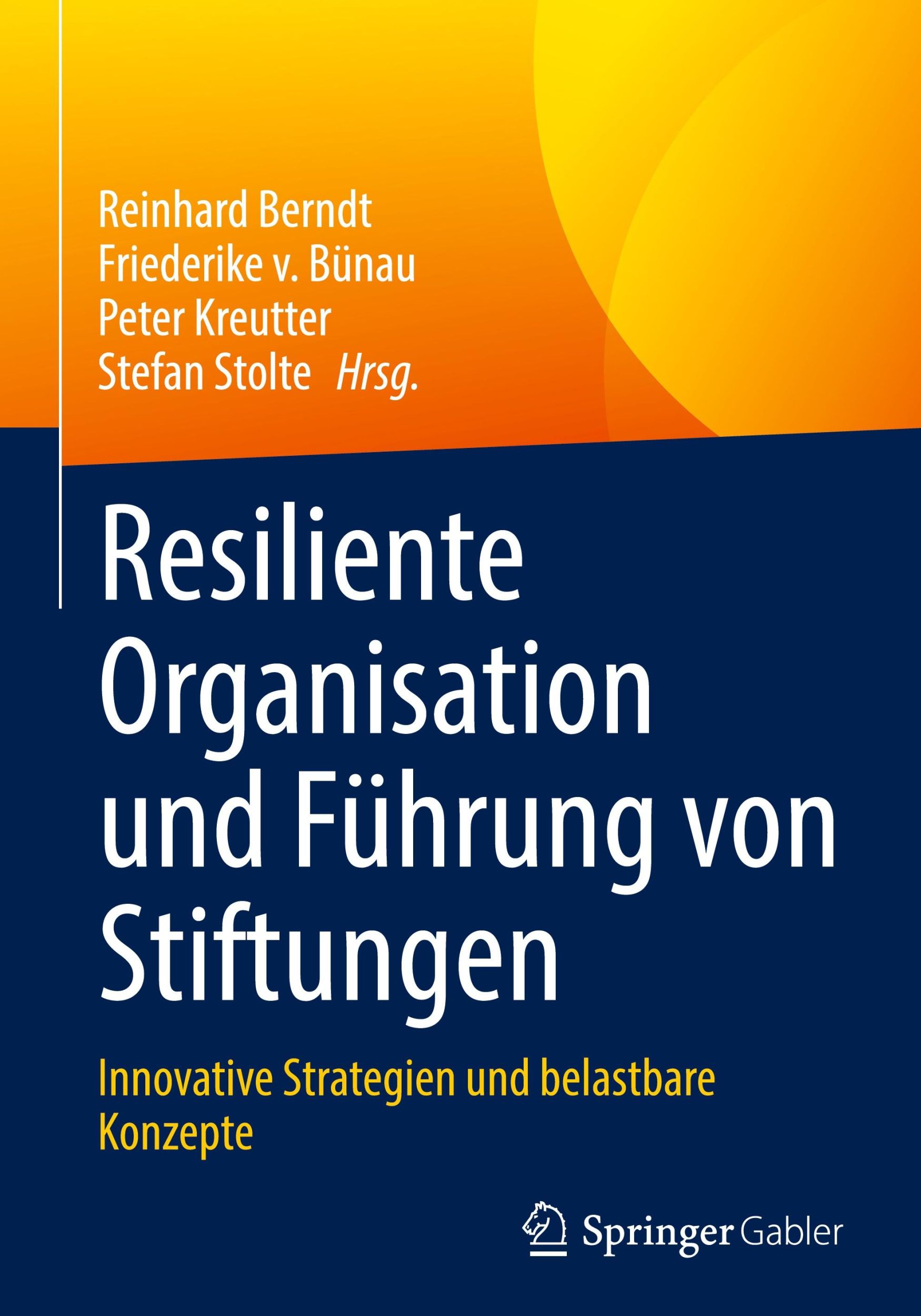 Cover: 9783658445072 | Resiliente Organisation und Führung von Stiftungen | Berndt (u. a.)