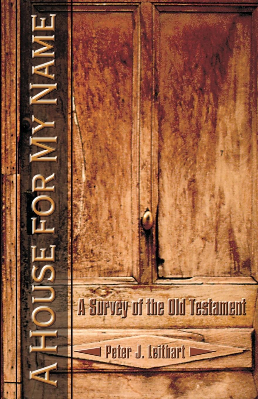 Cover: 9781885767691 | A House for My Name | A Survey of the Old Testament | Peter J Leithart