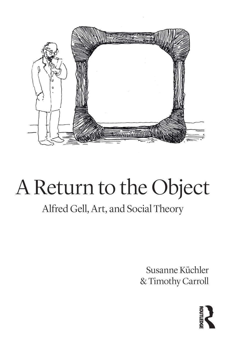 Cover: 9781350093478 | A Return to the Object | Alfred Gell, Art, and Social Theory | Buch