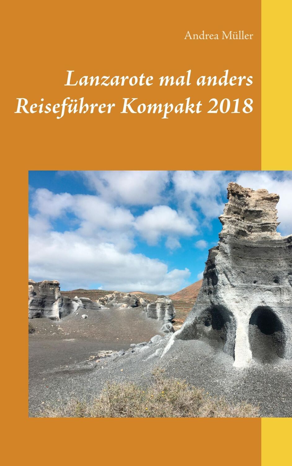 Cover: 9783752849646 | Lanzarote mal anders Reiseführer Kompakt 2018 | Andrea Müller | Buch