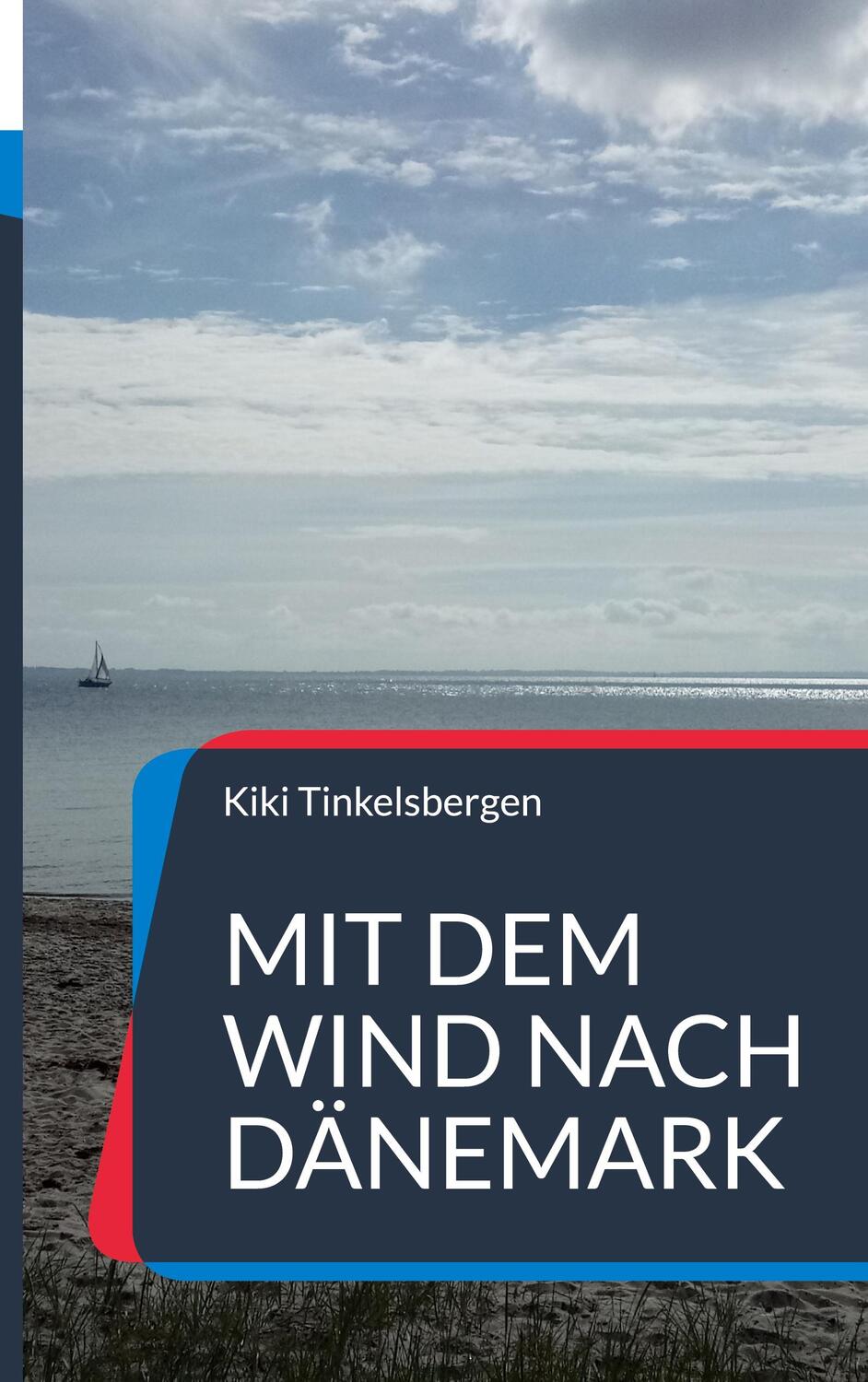 Cover: 9783755734963 | Mit dem Wind nach Dänemark | Roman | Kiki Tinkelsbergen | Buch | 60 S.