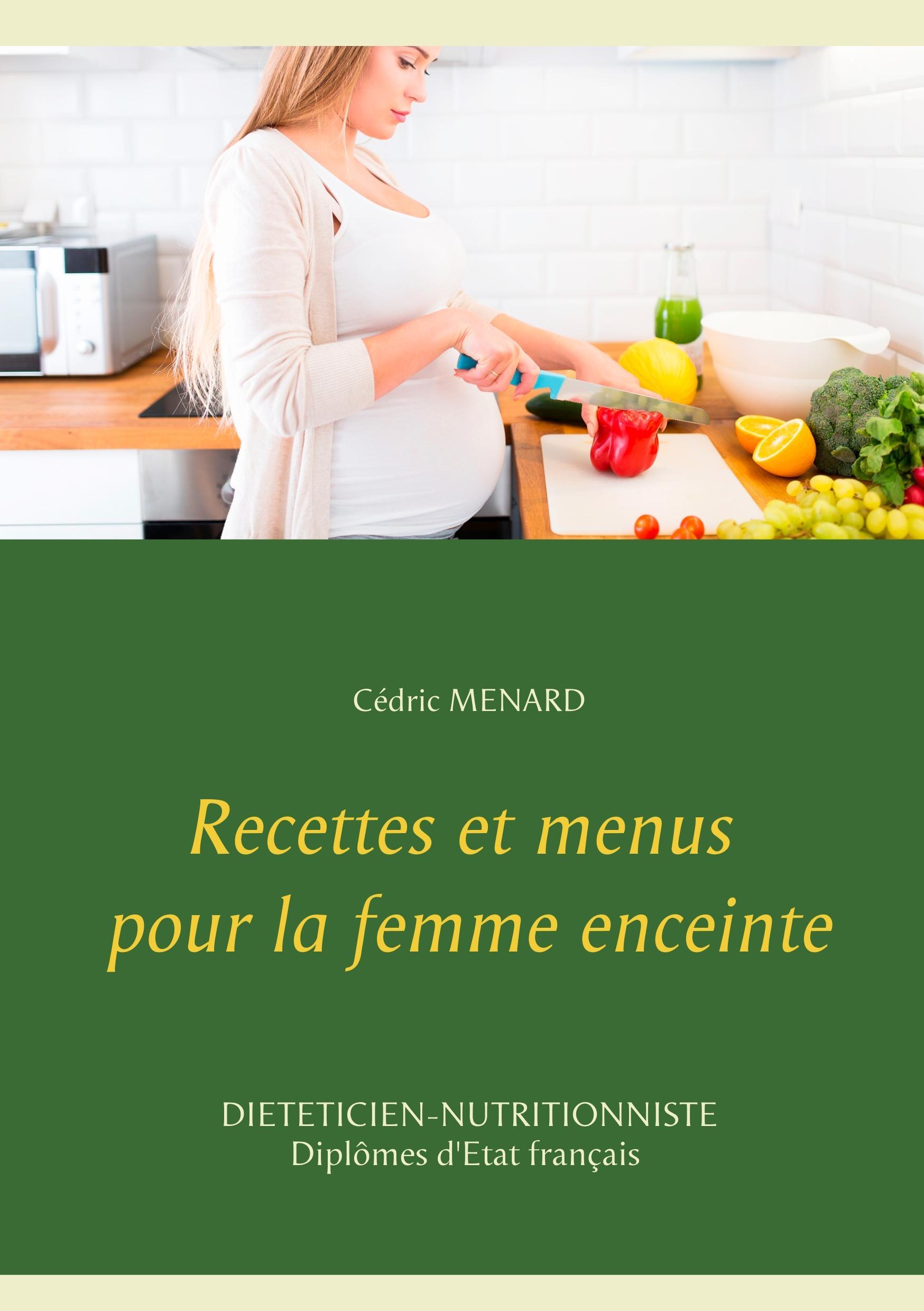 Cover: 9782322119639 | Recettes et menus pour la femme enceinte | Cédric Menard | Taschenbuch