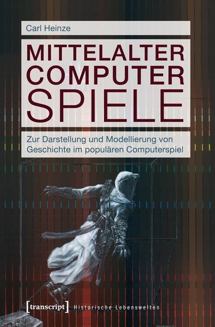 Cover: 9783837621044 | Mittelalter Computer Spiele | Carl Heinze | Taschenbuch | 342 S.