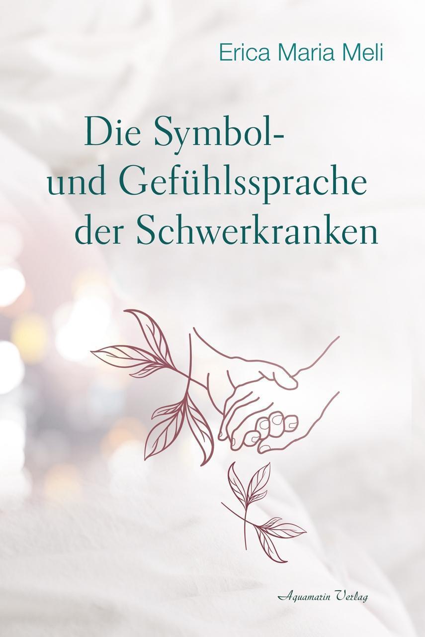 Cover: 9783894278557 | Die Symbol- und Gefühlssprache der Schwerkranken | Erica M Meli | Buch