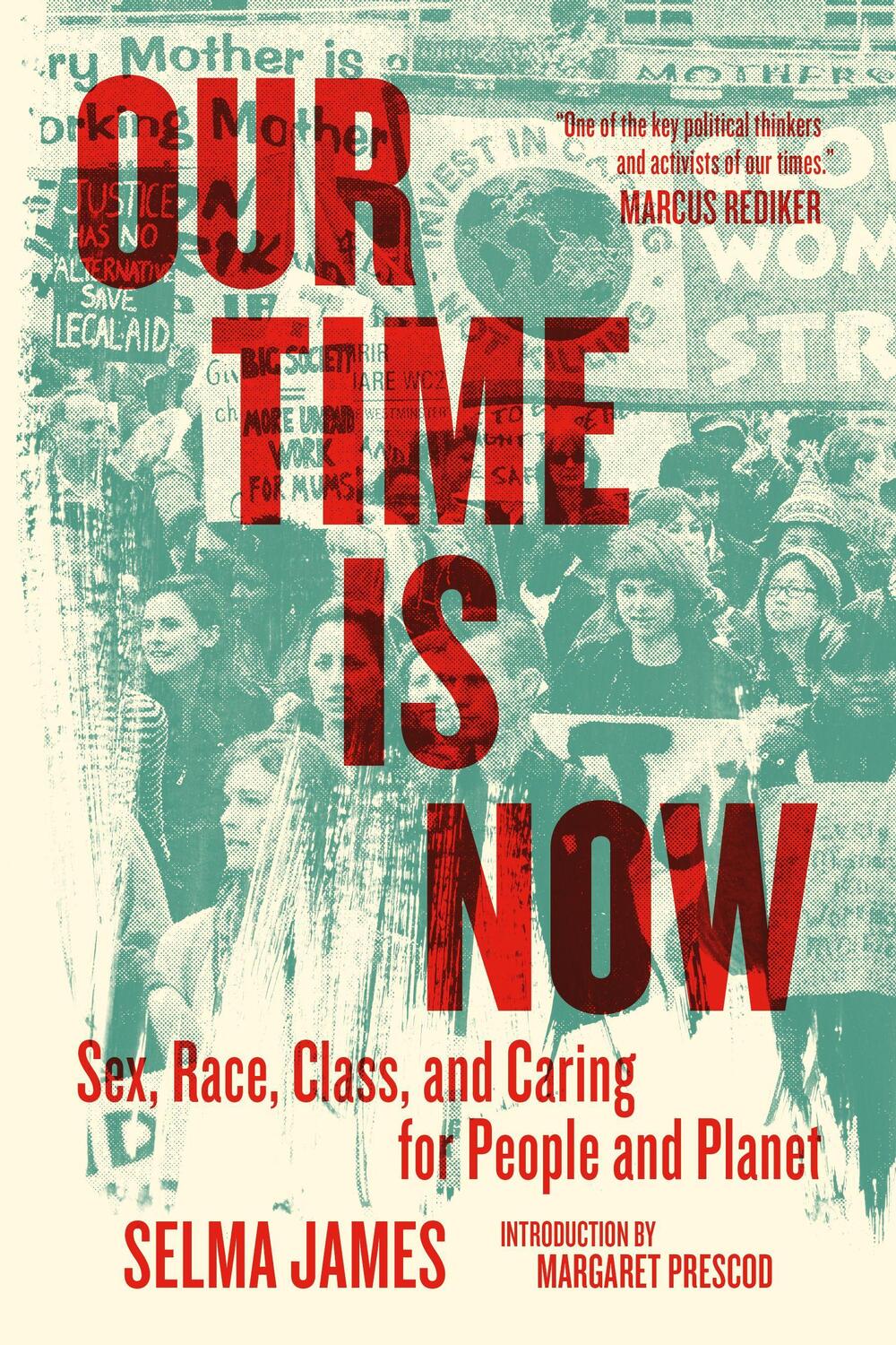 Cover: 9781629638386 | Our Time Is Now | Sex, Race, Class, and Caring for People and Planet