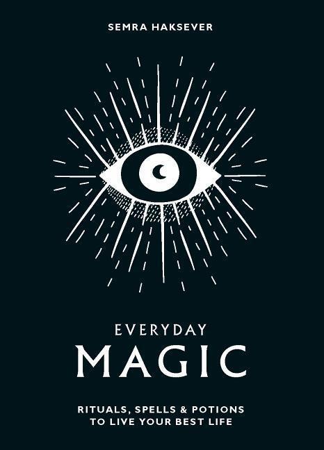 Cover: 9781784881924 | Everyday Magic | Rituals, Spells and Potions to Live Your Best Life