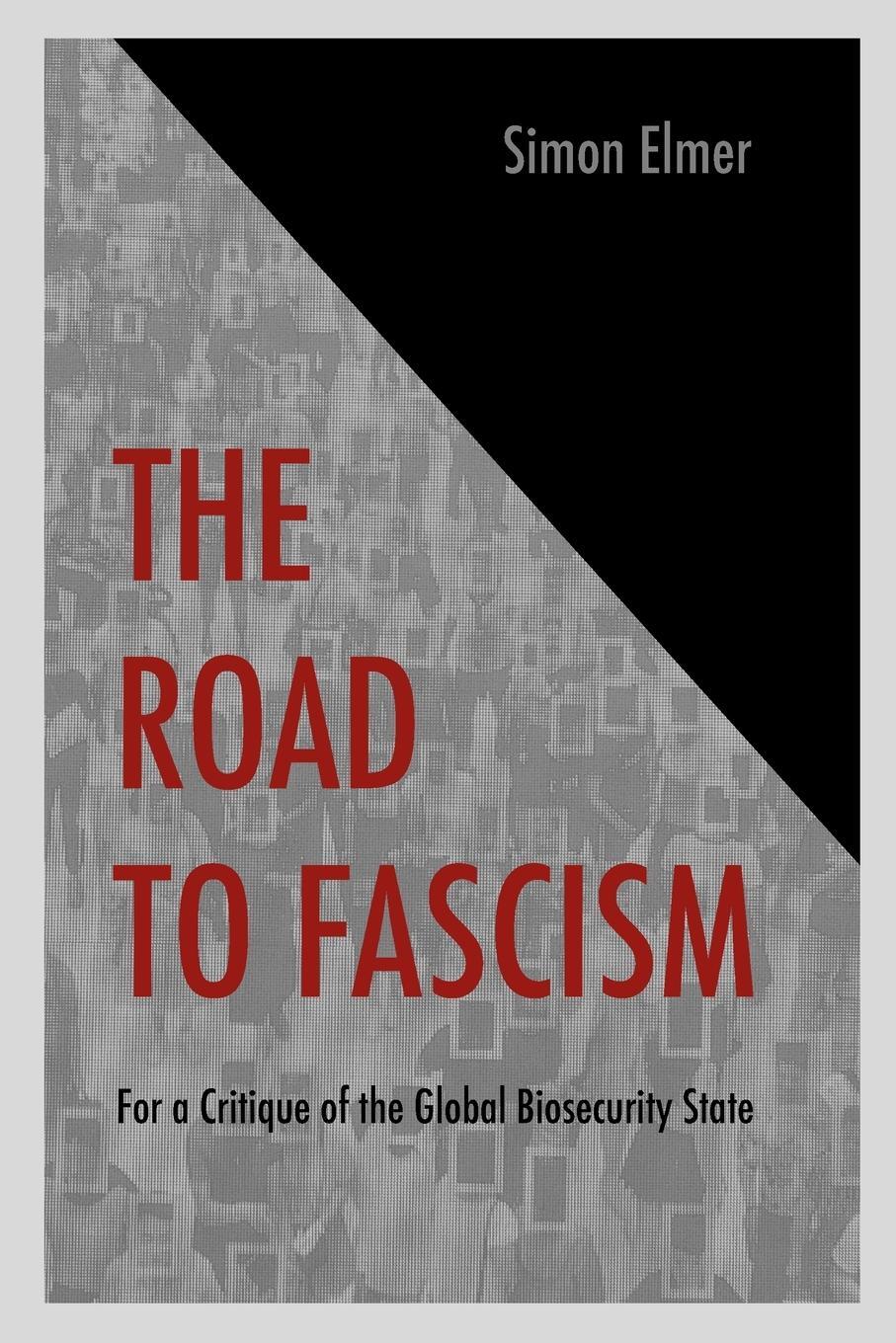 Cover: 9781471601729 | The Road to Fascism | For a Critique of the Global Biosecurity State