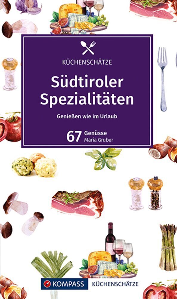 Cover: 9783991211693 | KOMPASS Küchenschätze Südtiroler Spezialitäten | Maria Gruber | Buch