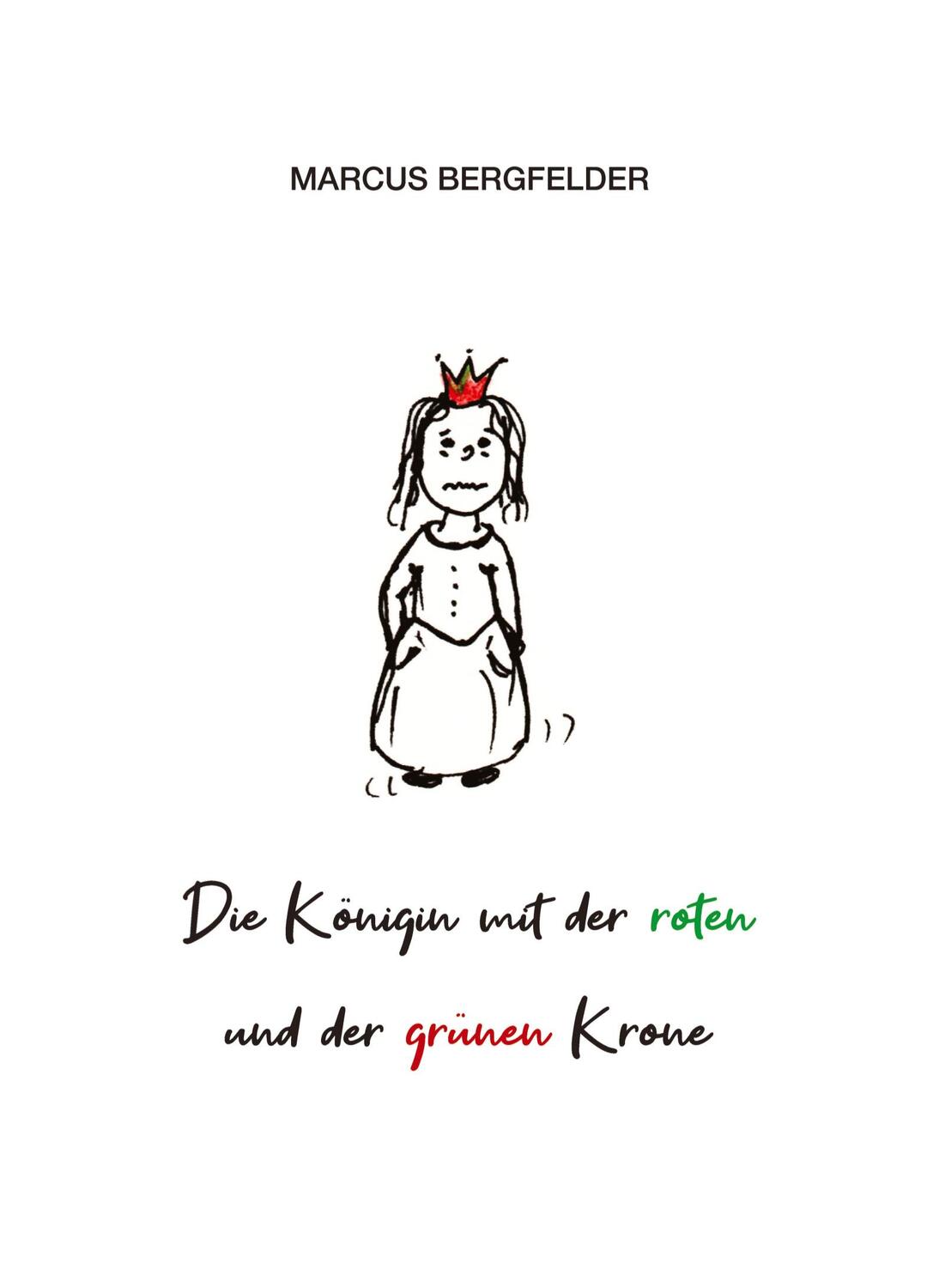 Cover: 9783347776098 | Die Königin mit der roten und der grünen Krone | Marcus Bergfelder
