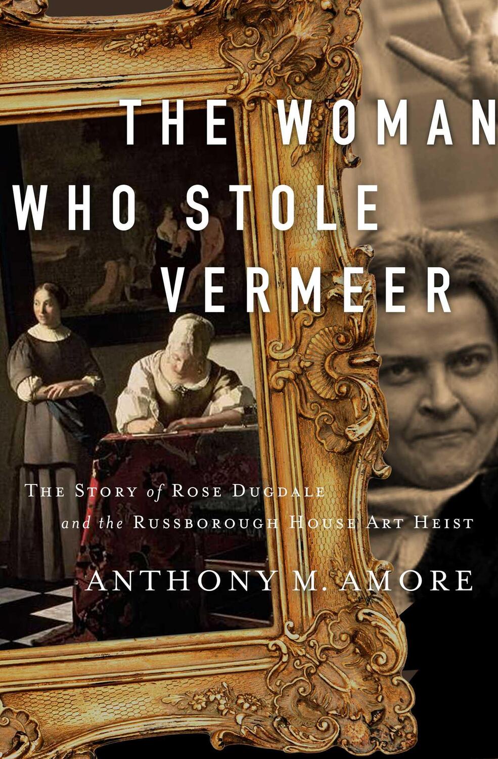 Cover: 9781643138503 | The Woman Who Stole Vermeer | Anthony M. Amore | Taschenbuch | 2021