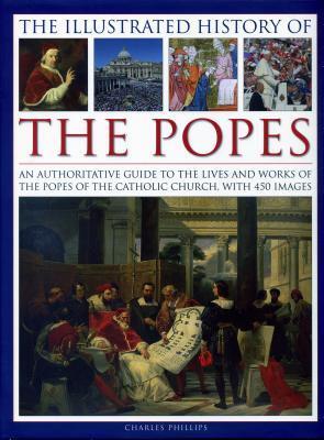 Cover: 9780754830252 | Illustrated History of the Popes | Phillips Charles | Buch | Gebunden