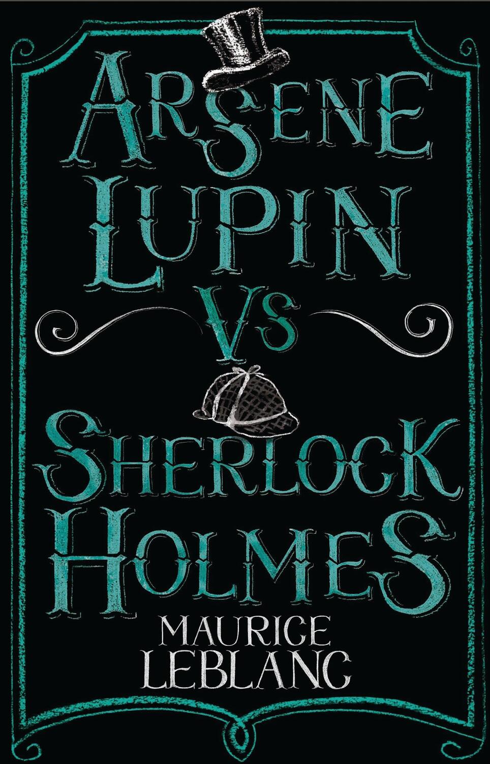 Cover: 9781847495617 | Arsene Lupin vs Sherlock Holmes | Maurice Leblanc | Taschenbuch | 2015