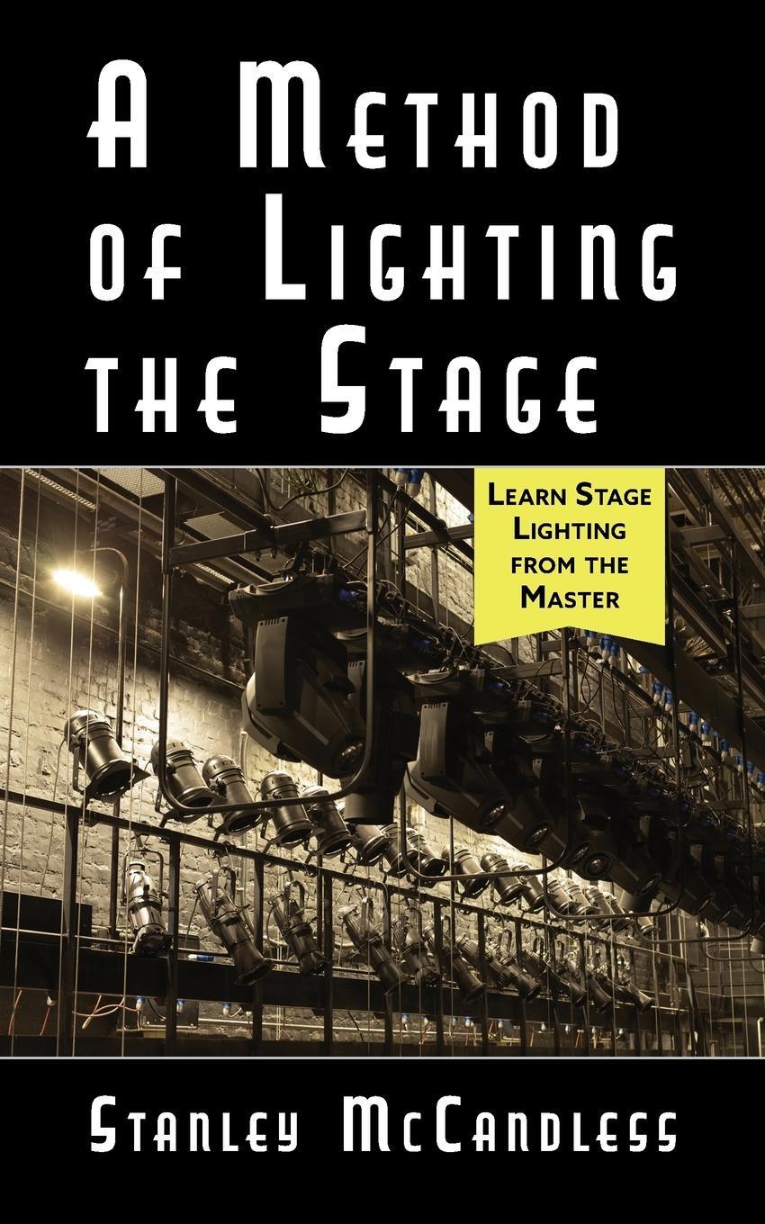 Cover: 9781626540361 | A Method of Lighting the Stage 4th Edition | Stanley McCandless | Buch