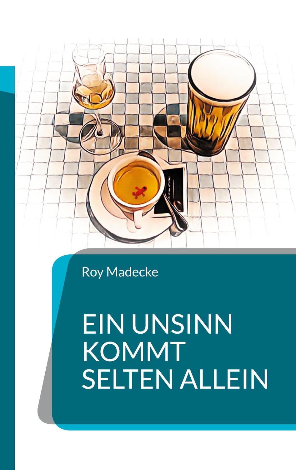 Cover: 9783758383212 | Ein Unsinn kommt selten allein | Roy Madecke | Taschenbuch | Paperback
