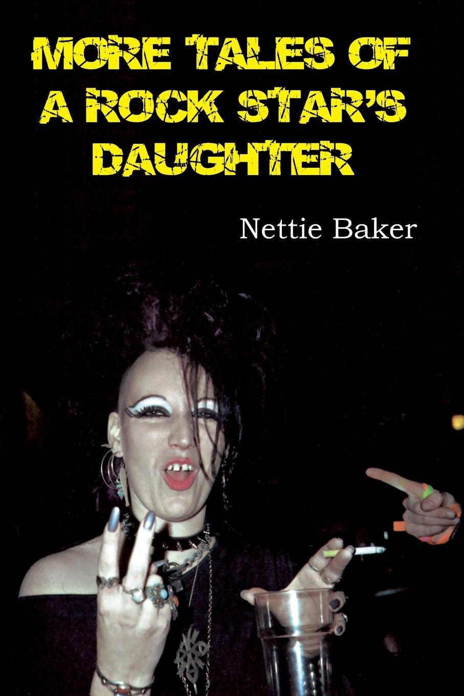 Cover: 9781912782215 | More Tales of a Rock Star's Daughter | Nettie Baker | Taschenbuch