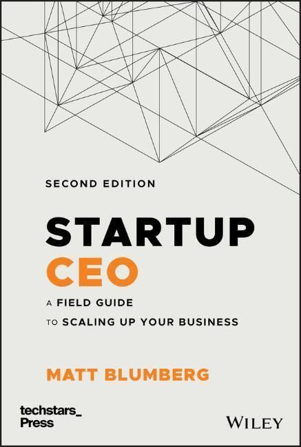 Cover: 9781119723660 | Startup CEO | A Field Guide to Scaling Up Your Business (Techstars)