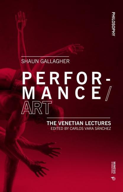 Cover: 9788869773365 | Performance/Art | The Venetian Lectures | Shaun Gallagher | Buch