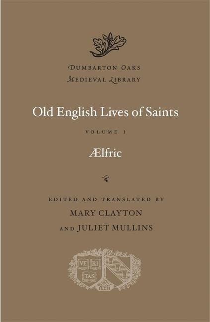 Cover: 9780674425095 | Old English Lives of Saints | Aelfric | Buch | Englisch | 2019