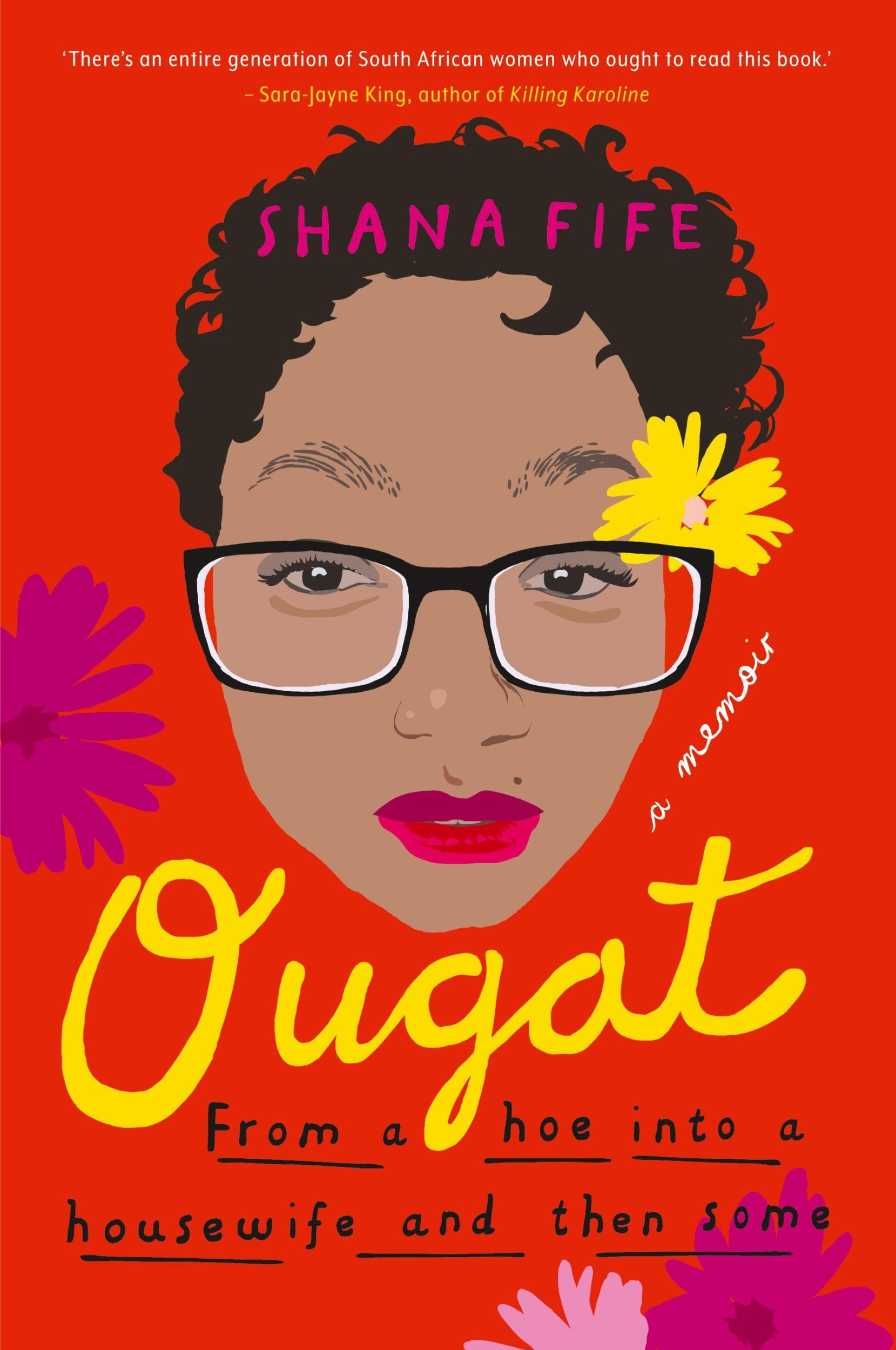 Cover: 9781776190829 | OUGAT - From a hoe into a housewife and then some | Shana Fife | Buch