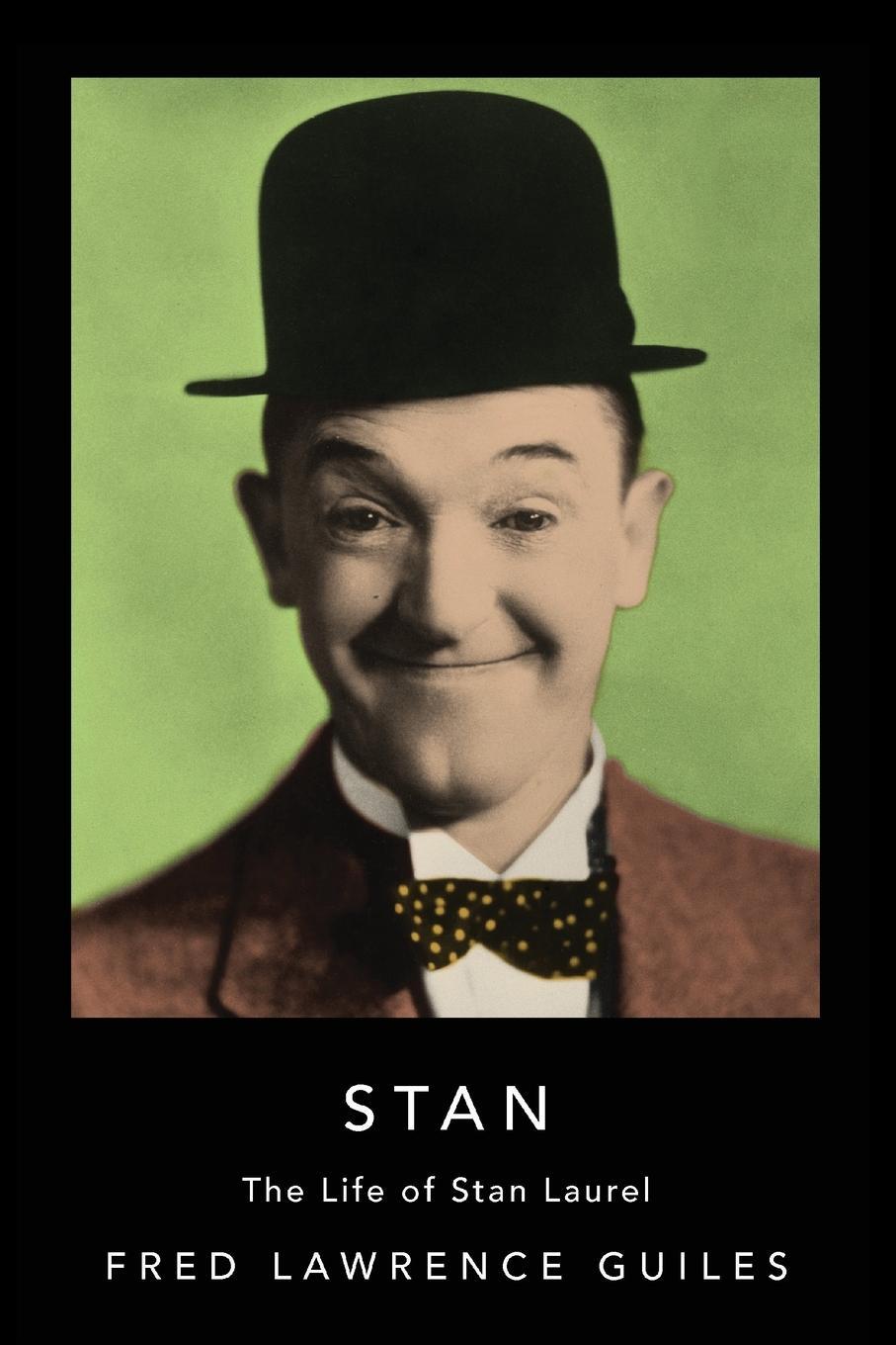 Cover: 9781684424788 | Stan | The Life of Stan Laurel | Fred Lawrence Guiles | Taschenbuch