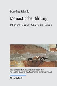 Cover: 9783161614897 | Monastische Bildung | Johannes Cassians Collationes Patrum | Schenk