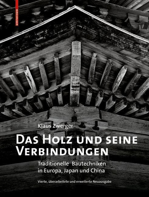 Cover: 9783035624793 | Das Holz und seine Verbindungen | Klaus Zwerger | Buch | 340 S. | 2023