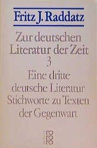 Cover: 9783499184499 | Zur deutschen Literatur der Zeit 3 | Fritz J Raddatz | Taschenbuch